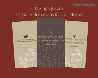 Girl Mom Affirmations | Digital Affirmation Cards | Raising Queens Phone Wallpapers | Empowering Quotes for New Moms