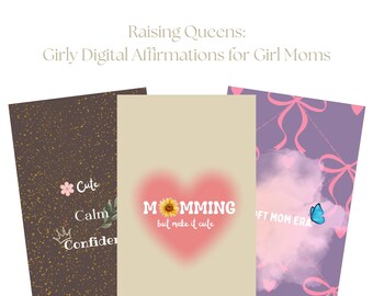 Raising Queens – Girly Digital Affirmation Cards for Girl Moms