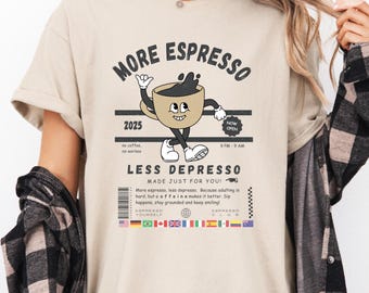 Espresso TShirt: More Espresso Less Depresso Coffee Lover Gift