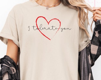Humorous Love T-Shirt: Sarcastic Valentine's Day Gift, I Tolerate You