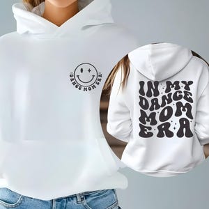 Dance Mom Hoodie, In My Dance Mom Era Pullover, Sweatshirt Gift for Dance Comp, Cozy Dance Mom Sweater & Apparel