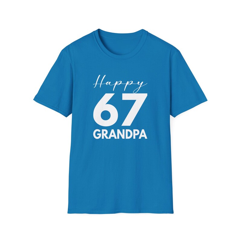 Grandpa Funny 67 Shirt: Grandpa Birthday Present Tee Sapphire