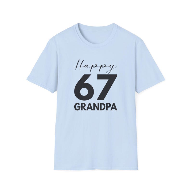 Grandpa Funny 67 Shirt: Grandpa Birthday Present Tee Light Blue