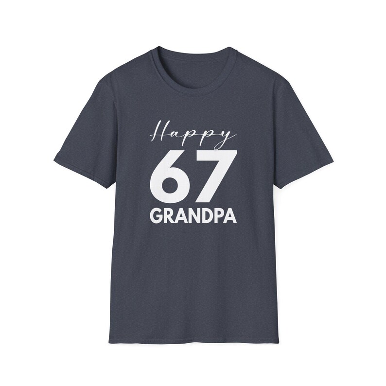 Grandpa Funny 67 Shirt: Grandpa Birthday Present Tee Heather Navy