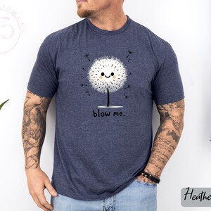 Funny dandelion shirt with inappropriate humor, perfect gag gift tee for guys.