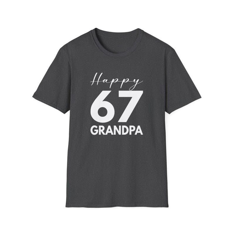Grandpa Funny 67 Shirt: Grandpa Birthday Present Tee Dark Heather