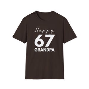 Grandpa Funny 67 Shirt: Grandpa Birthday Present Tee Dark Chocolate