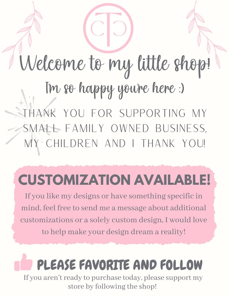 May include: A light-colored graphic with text that reads "Welcome to my little shop!" and "Customization Available!" in a handwritten style. The image also includes the text "Please Favorite and Follow."