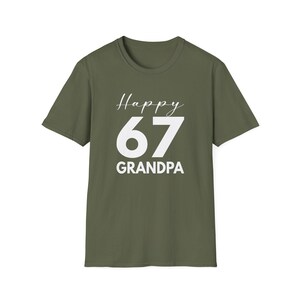 Grandpa Funny 67 Shirt: Grandpa Birthday Present Tee Military Green