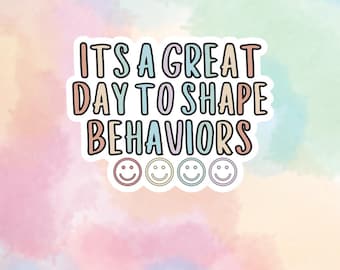 Pegatina "Es un gran día para moldear comportamientos" para profesionales de la terapia ABA, RBT, BCBA, educación especial y salud mental.