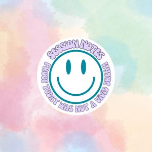 Therapist Sticker, Session Notes Humor Sticker, Counselor Laptop Sticker, Vinyl Water Bottle Decal, Cute Notebook Sticker, Positive Smiley