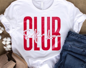 Self Love Club Shirt Design PNG SVG | Bold Valentine Text T-Shirt | Self Love POD Digital Download