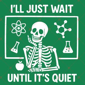 Professor esqueleto engraçado SVG – Vou esperar até que esteja quieto SVG, arquivo de corte do professor de Halloween para Cricut e Silhouette, SVG da escola de Halloween,