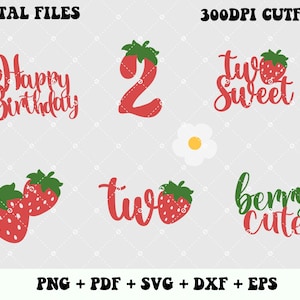 May include: Digital files with strawberry-themed designs. Includes the phrases "Happy Birthday", "Two Sweet", and "Berry Cute", along with a number "2" and two strawberries. Formats include PNG, PDF, SVG, DXF, and EPS.