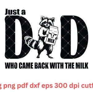 Just a Dad Who Came Back with the Milk Svg, Funny Raccoon Father's Day Gift , Humorous Dad Life, Husband Present | Milk Carton