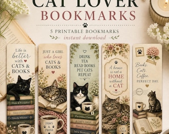 May include: Five printable bookmarks featuring cat illustrations, floral accents, and text. The designs include phrases like Life is better with CATS & BOOKS, JUST A GIRL who loves CATS & BOOKS, DRINK TEA READ BOOKS PET CATS REPEAT, A house is not a HOME without a CAT, and Books. Cats. Coffee. PERFECT DAY.