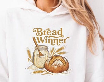 Sourdough Hoodie, Bread Winner Baking Sweatshirt, Funny Baker Gift