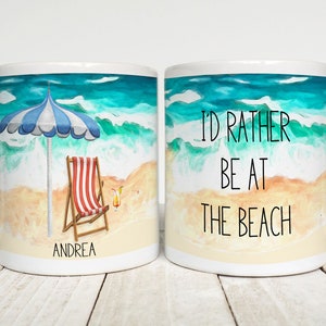 Beach Personalized Coffee Mug, Custom Summer Mug, I'd Rather Be at the Beach, Coastal Name Cup, Beach House Cup, Gift for Her image 1