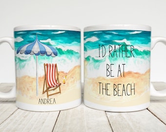 Beach Personalized Coffee Mug, Custom Summer Mug, I'd Rather Be at the Beach, Coastal Name Cup, Beach House Cup, Gift for Her