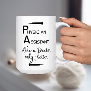 Physician Assistant Mug, Gift for Graduate, Ceramic Coffee Cup, Gift for PA, Doctor&#39;s Assistant, Coffee Mug