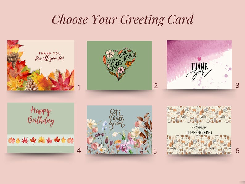 May include: An image showcasing six greeting card designs. The cards feature various themes, including autumn leaves, floral arrangements, and celebratory messages like "Thank You" and "Happy Birthday." The text "Choose Your Greeting Card" is at the top.