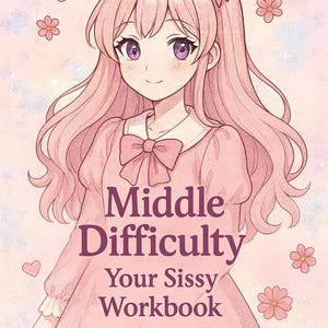 Könnte beinhalten: Anime-Illustration einer Person mit rosa Haaren und Augen, die ein rosa Kleid und eine Schleife trägt. Der Text "Middle Difficulty Your Sissy Workbook" ist auf dem Cover zu sehen, umgeben von rosa Blumen.