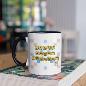 Crazy About Frenchy Accent Ceramic Coffee Mug, Frenchy Accent Lover&#39;s Ceramic Coffee Mug 11, 15 Oz Options Available, Mug For Coffee Lovers