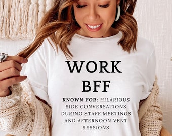 Work BFF Shirt - Best Friend Shirt, Work Buddy Gift, Coworker Funny Shirt, Unisex Tee, Best Coworker Present, Colleague Gift Idea, Bestie