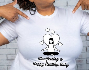 Manifesting A Happy Healthy Baby TTC Shirt, Trying to Conceive Shirt, Fertility Shirt, IVF Shirt, Short Sleeve Tee