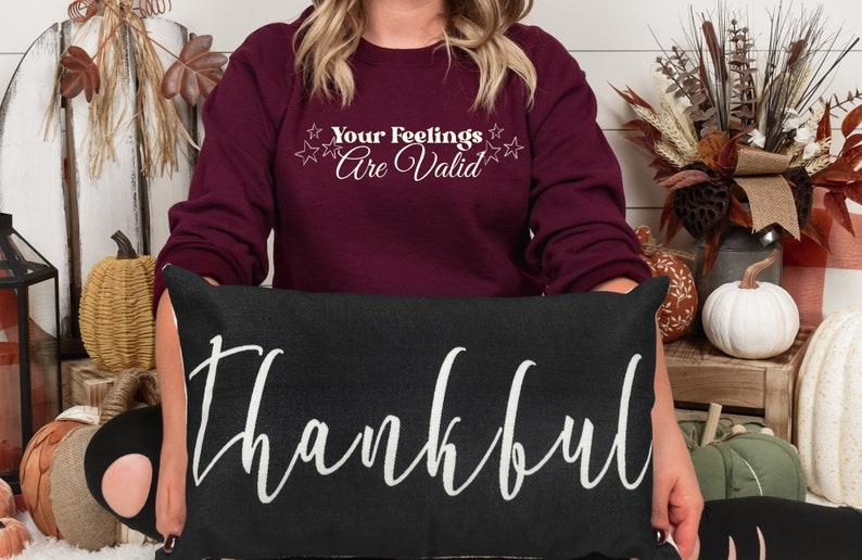 Your Feelings Are Valid Mental Health Awareness Sweatshirt Counselor Sweatshirt Gift For Therapist Self Care Trendy Sweatshirt image 1