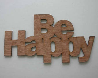 Be Happy Sign Wood Sign Wedding Gift Housewarming Inspirational Wall Art