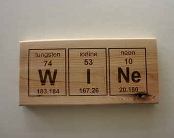 WINE Periodic Table Elements Cedar Sign Engraved Wood Sign