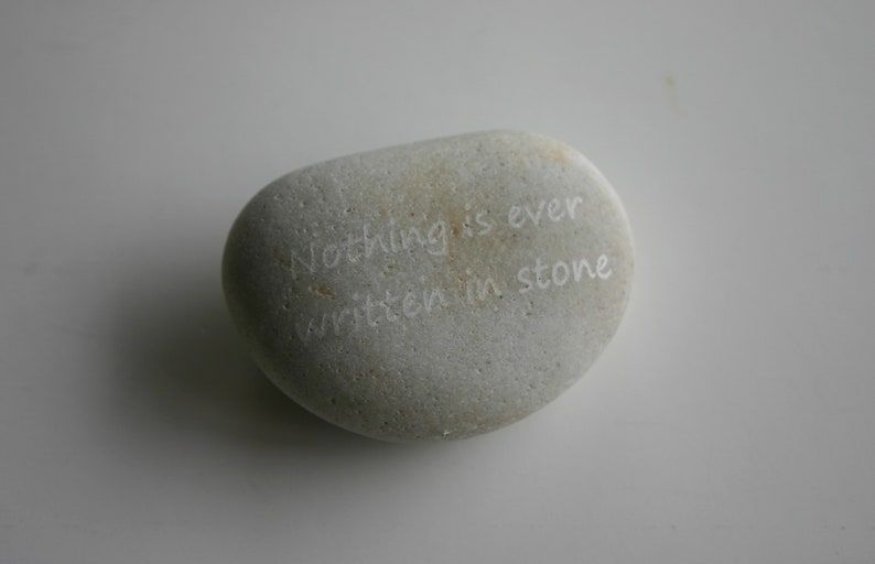 Nothing is ever written in stone Engraved stone Message Rock image 1