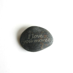 I love you more Engraved Stone River Rock Worry Stone Inspirational Stone Wedding Gift