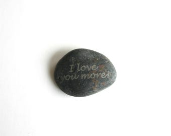 I love you more Engraved Stone River Rock Worry Stone Inspirational Stone Wedding Gift