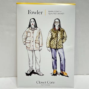 May include: A sewing pattern titled "Fowler" featuring illustrations of a barn coat and quilted jacket. The pattern is from Closet Core Patterns. The cover has a white background with a yellow border.