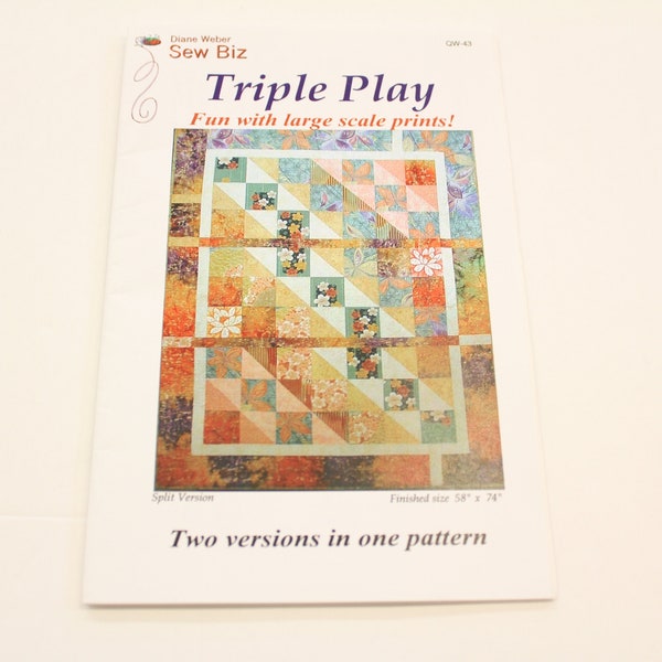 Triple Play Quilt Pattern, Fun with Large Scale prints, Diane Weber Sew Biz QW43, Triple Play pieced quilt pattern, finished quilt 58" x 74"