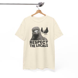 Respect the Locals Funny Pigeon Shirt, Silly Bird Lovers Tee