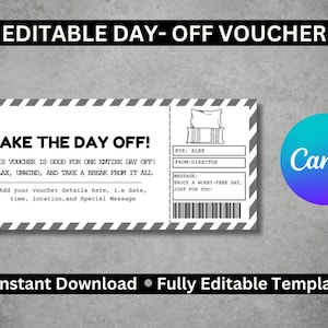 May include: Editable black and white day off voucher template with the text "Take the day off!" and "This voucher is good for one entire day off! Relax, unwind, and take a break from it all."  The voucher has a space to add details like date, time, location, and a special message.  It also has a space for the recipient's name, the sender's name, and a message.