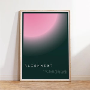 May include: A framed poster with a pink and green gradient design. The text "ALIGNMENT" is printed in white at the bottom of the poster. The text below the word "ALIGNMENT" reads "Cultivate practices that nourish your spirit and bring you closer to alignment, whether through meditation, acts of kindness, or acts of service."