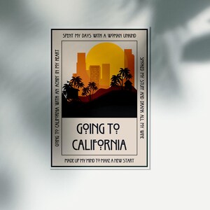May include: Poster with a retro design featuring a sunset over a city skyline with palm trees. The text "Going to California" is centered, with additional phrases around the border. The color palette includes orange, yellow, and black.