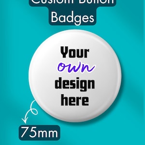 Custom Pinback Button Badge 75mm | Your Own Design