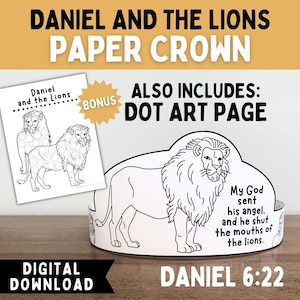 May include: Black and white printable paper crown featuring a lion with the text "My God sent his angel, and he shut the mouths of the lions." and "Daniel 6:22".  The crown is part of a printable set that also includes a dot art page.