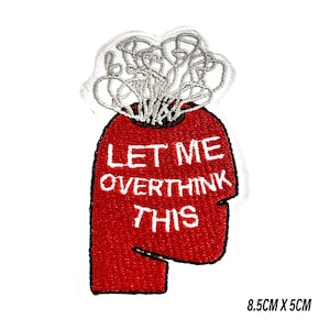 Let Me Overthink This Letters Logo Iron/Sew On Patch Badge Embroidered Applique For Clothes
