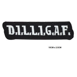 May include: Black embroidered patch with white text that reads "D.I.L.L.I.G.A.F." The patch is 10 cm by 2.5 cm.
