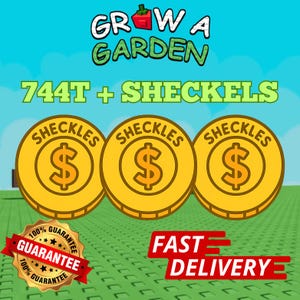 Roblox Grow A Garden - 744T+ Sheckels Fast Delivery