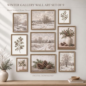 May include: A set of nine wall art prints featuring winter scenes, including snowy landscapes, pine branches with cones, and botanical illustrations in muted neutral tones. The text reads WINTER GALLERY WALL ART SET OF 9, Muted Neutral Home Decor, and DIGITAL DOWNLOAD.
