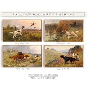 May include: A set of four digital art prints featuring 19th-century oil paintings of hunting dogs in outdoor landscapes. The text VINTAGE HUNTING DOGS - FRAME TV ART SET OF 4, HIGH RESOLUTION - 4K - 3840 x 2160p, and MONTMERY STUDIOS is visible.