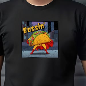 Bussin&#39; Taco Graphic Tee: Funny Foodie Unisex T-Shirt