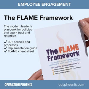 May include: A white booklet titled "The FLAME Framework" with text in purple and orange. The booklet is held by a person. The text includes "The modern leader's playbook for policies that spark trust and retention."